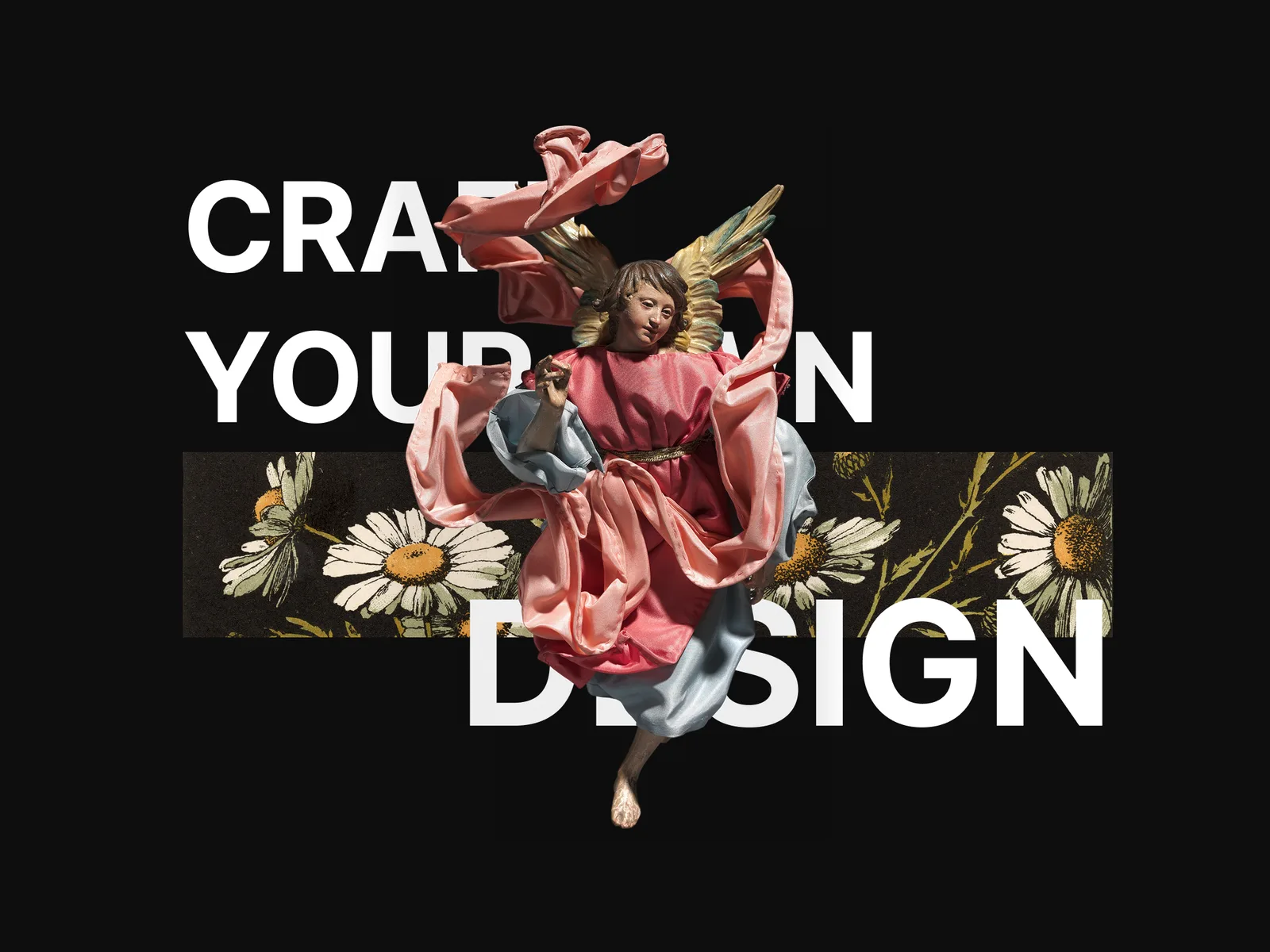 Launch teaser: “Craft your own design” in white capitals on black, broken by a carved angel in pink and blue robes and a strip of painted daisies